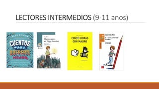 LECTORES INTERMEDIOS (9-11 anos)
 