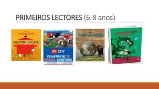 PRIMEIROS LECTORES (6-8 anos)
 