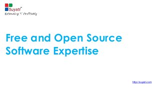 Free and Open Source
Software Expertise
http://suyati.com

 
