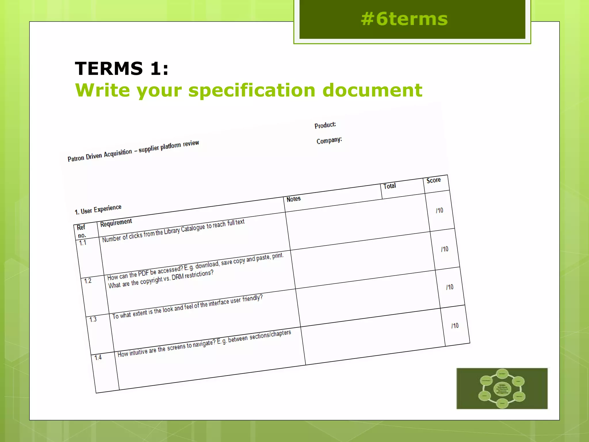 TERMS 1:
Write your specification document
 