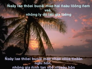 Ñaây laø thôøi buoåi maø hai ñaàu löông ñem veà,  nhöng ly dò laïi gia taêng Ñaây laø thôøi buoåi maø nhaø cöûa tieäân nghi hôn,  nhöng gia ñình tan vôõ nhieàu hôn 