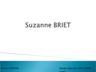 Année Spéciale 2007-2008 GIDO Emilie CANTON 