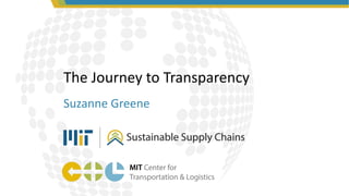 The Journey to Transparency
Suzanne Greene
 