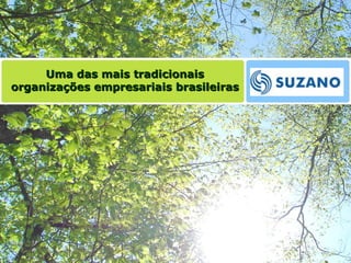Uma das mais tradicionaisUma das mais tradicionais
organizações empresariais brasileirasorganizações empresariais brasileiras
 