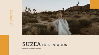 SUZEA PRESENTATION
Wedding Planner Content
//16/08/21
 