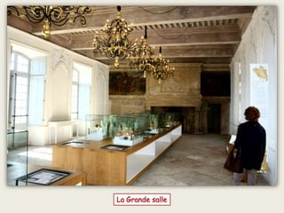 La Grande salle
 