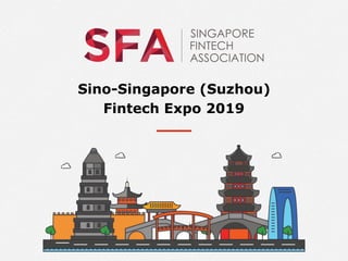 Sino-Singapore (Suzhou)
Fintech Expo 2019
 