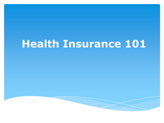 Health Insurance 101

 