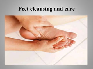 Feet cleansing and care
 