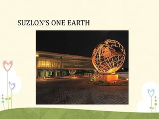 SUZLON’S ONE EARTH
 