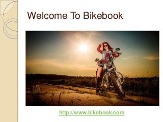 Welcome To Bikebook
http://www.bikebook.com
 