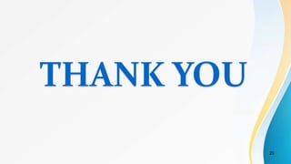 THANK YOU
20
 
