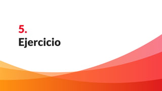 5.
Ejercicio
 