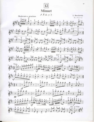 19




                                                     Minuet
          Moderato e grazioso
                                                    /X!'yl.                                   L. Boccherini
                                                                                               ;t'y t t)- =
            V       N
                                                                                                      V
                  Wlo                         9--n                    Yqn     g
              qp
                               V
              4                1-{                                            0   2


                                                                                             -




                                   i ? 0




                                              e 3{q                           s 0t 2
                                                           --.--..-
    p;                                                                 at-

     I    0       ?       2                                            z + 4-.--3




*
I
                                                                                                  p'
                                     n V                                               n
                      3   0    1     2
                                       kr     0   4 3                                  t   Y43    2


    ---                              ^f        --------i
     q z I                    8-z                                     . > 1                D.C. al Fine
                      o                   I
 