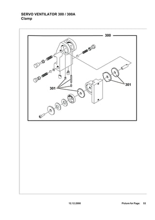 SERVO VENTILATOR 300 / 300A
Clamp



                                    300




                                             301
              301




                       12.12.2000         Picture for Page:   53
 