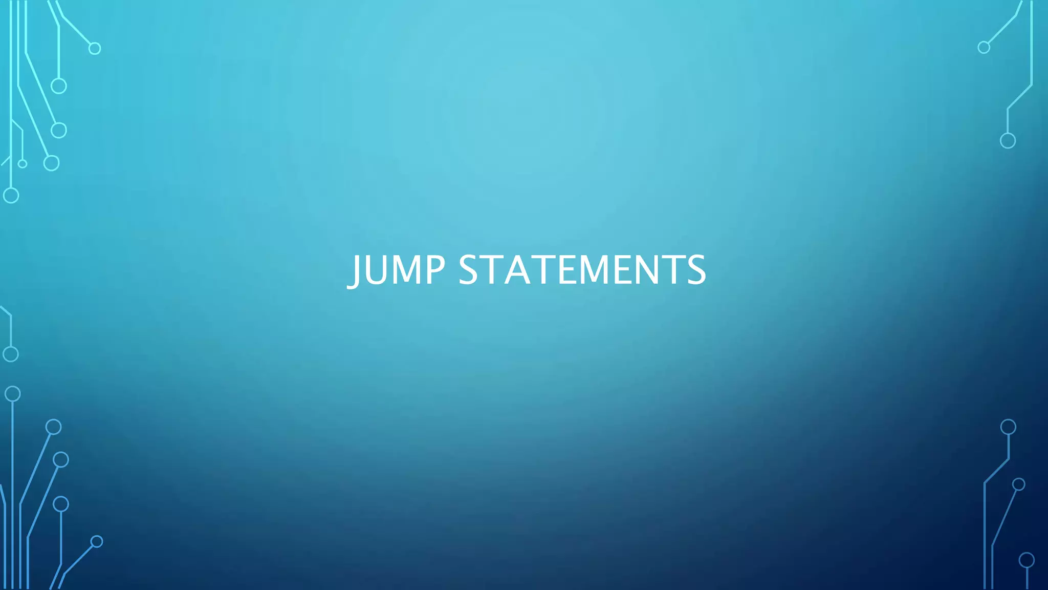 JUMP STATEMENTS 