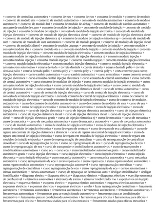 + conserto de centralina automotiva + conserto de ecu + conserto de ecu + conserto de modulo + conserto de modulo
+ conserto de modulo abs + conserto de modulo automotivo + conserto de modulo automotivo + conserto de modulo
automotivo + conserto de modulo bsi + conserto de modulo de airbag + conserto de modulo de cambio automatico +
conserto de modulo de carro + conserto de modulo de injeção + conserto de modulo de injeção + conserto de modulo
de injeção + conserto de modulo de injeção + conserto de modulo de injeção eletronica + conserto de modulo de
injeção eletronica + conserto de modulo de injeção eletronica diesel + conserto de modulo de injeção eletronica diesel
+ conserto de modulo de injeção eletronica rj + conserto de modulo de injeção eletronica sp + conserto de modulo de
som + conserto de modulo de som automotivo + conserto de modulo peugeot + conserto de modulos de injeção diesel
+ conserto de modulos diesel + conserto de modulo taramps + conserto do modulo de injeção + conserto modulo +
conserto modulo abs + conserto modulo abs s + conserto modulo de injeção + conserto modulo de injeção + conserto
modulo de injeção eletronica + conserto modulo de injeção eletronica + conserto modulo de injeção eletronica +
conserto modulo de injeção eletronica + conserto modulo de injeção eletronica rj + conserto modulo injeção +
conserto modulo injeção + conserto modulo injeção + conserto modulo injeção + conserto modulo injeção eletronica
+ conserto modulo injeção eletronica + conserto modulo injeção eletronica + conserto modulo injeção eletronica +
conserto som automotivo + correia dentada + correia dentada + correia dentada + correia dentada palio + correia
dentada palio + correia dentada palio + correia poly v + correia poly v + correia poly v + corta corrente para carros
injeção eletronica + curso cambio automatico + curso cambio automatico + curso centralinas + curso conserto central
injeção eletronica + curso conserto central injeção eletronica + curso conserto de central automotiva + curso conserto
de central automotiva + curso conserto de modulos de injeção + curso conserto modulo de injeção eletronica + curso
conserto modulo de injeção eletronica + curso conserto modulo de injeção eletronica + curso conserto modulo de
injeção eletronica diesel + curso conserto modulo de injeção eletronica diesel + curso de central automotiva + curso
de central automotiva + curso de central de injeção eletronica + curso de central de injeção eletronica + curso de
conserto de central de injeção eletronica + curso de conserto de central de injeção eletronica + curso de conserto de
modulo de injeção eletronica + curso de conserto de modulo de injeção eletronica + curso de conserto de modulos
automotivos + curso de conserto de modulos automotivos + curso de conserto de modulos de som + curso de ecu +
curso de ecu + curso de injeção eletronica + curso de injeção eletronica + curso de injeção eletronica + curso de
injeção eletronica + curso de injeção eletronica + curso de injeçao eletronica automotiva + curso de injeçao eletronica
automotiva + curso de injeção eletronica diesel + curso de injeção eletronica diesel + curso de injeção eletronica
diesel + curso de injeção eletronica gratis + curso de injeção eletronica rj + curso de mecanica + curso de mecanica +
curso de mecanica + curso de mecanica automotiva + curso de mecanica automotiva + curso de mecanica automotiva
+ curso de modulo automotivo + curso de modulo de injeção eletronica + curso de modulo de injeção eletronica +
curso de modulo de injeção eletronica + curso de reparo de centrais + curso de reparo de ecu a distancia + curso de
reparo em centrais de injeção eletronica a distancia + curso de reparo em central de injeção eletronica + curso de
reparo em central de injeção eletronica + curso de reparo em modulos de injeção eletronica + curso de reparo em
modulos de injeção eletronica + curso de reprogramação de centralinas + curso de reprogramação de centralinas
download + curso de reprogramação de ecu + curso de reprogramação de ecu + curso de reprogramação de ecu +
curso de reprogramação de ecu + curso de transponder e imobilizadores automotivos + curso de transponder e
imobilizadores automotivos + curso ecu + curso ecu + curso imobilizador automotivo gratis + curso imobilizador
automotivo gratis + curso injeção eletronica + curso injeção eletronica + curso injeção eletronica + curso injeção
eletronica + curso injeção eletronica + curso mecanica automotiva + curso mecanica automotiva + curso mecanica
automotiva + curso remapeamento de ecu + curso reparo ecu + curso reparo ecu + curso reparo modulo automotivo +
curso reparo modulo automotivo + curso reprogramação automovel + curso reprogramação centralinas + curso
reprogramação de centralinas + curso reprogramação de ecu + curso reprogramação de ecu + cursos automotivos +
cursos automotivos + cursos automotivos + cursos de reparaçao de centralinas auto + desligar imobilizador + desligar
imobilizador + diagrama eletrico + diagrama eletrico + diagramas eletricos + diagramas eletricos + eco chip economia
de combustivel + eletronica automotiva + eletronica de carros + eliminar imobilizador vw + especialista em injeção
eletronica + esquema eletrico + esquema eletrico + esquema eletrico automotivo + esquema eletrico automotivo +
esquemas eletricos + esquemas eletricos + esquemas eletricos + estofo + fazer reprogramação centralinas + ferramenta
automotiva + ferramenta automotiva + ferramenta automotiva + ferramentas automotivas + ferramentas automotivas +
ferramentas automotivas + ferramentas para ar condicionado automotivo + ferramentas para ar condicionado
automotivo + ferramentas para ar condicionado automotivo + ferramentas para oficina + ferramentas para oficina +
ferramentas para oficina + ferramentas usadas para oficina mecanica + ferramentas usadas para oficina mecanica +
 