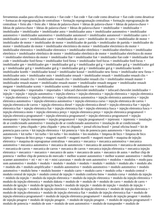ferramentas usadas para oficina mecanica + fiat code + fiat code + fiat code como desativar + fiat code como desativar
+ formacao de reprogramação de centralinas + formação reprogramação centralinas + formação reprogramação de
centralinas + freio abs + freio abs + Ideias de palavra-chave + Ideias de palavra-chave + Ideias de palavra-chave +
Ideias de palavra-chave + Ideias de palavra-chave + Ideias de palavra-chave + imobilizador + imobilizador +
imobilizador + imobilizador + imobilizador astra + imobilizador astra + imobilizador automotivo + imobilizador
automotivo + imobilizador automotivo + imobilizador automovel + imobilizador automovel + imobilizador carro +
imobilizador carro + imobilizador carro + imobilizador de carro + imobilizador de carro + imobilizador de motor +
imobilizador de motor + imobilizador de motor + imobilizador de partida + imobilizador de partida + imobilizador do
motor + imobilizador do motor + imobilizador electrónico do motor + imobilizador electrónico do motor +
imobilizador eletronico + imobilizador eletronico + imobilizador eletrônico + imobilizador eletrônico + imobilizador
eletrônico + imobilizador eletrônico de motor + imobilizador eletrônico de motor + imobilizador eletrônico do motor
+ imobilizador eletrônico do motor + imobilizador fiat + imobilizador fiat + imobilizador fiat code + imobilizador fiat
code + imobilizador ford fiesta + imobilizador ford fiesta + imobilizador ford focus + imobilizador ford focus +
imobilizador gm + imobilizador gm + imobilizador gol g + imobilizador gol g + imobilizador gol g + imobilizador gol
g + imobilizador gol g + imobilizador gol g + imobilizador gol g + imobilizador gol g + imobilizador kombi +
imobilizador kombi + imobilizador kostal + imobilizador kostal + imobilizador new fiesta + imobilizador new fiesta +
imobilizador onix + imobilizador onix + imobilizador renault + imobilizador renault + imobilizador renault clio +
imobilizador renault clio + imobilizador renault clio + imobilizador renault clio + imobilizador renault master +
imobilizador renault master + imobilizador renault master + imobilizador renault megane + imobilizador renault
megane + imobilizador scenic + imobilizador scenic + imobilizador vw + imobilizador
vw + importados + importados + importados + infocard chevrolet imobilizador + infocard chevrolet imobilizador +
injeção + injeção + injeção automotiva + injeção eletrica + injeção eletronica + injeção eletronica + injeção eletronica
+ injeção eletronica + injeção eletronica + injeção eletronica automotiva + injeção eletronica automotiva + injeção
eletronica automotiva + injeção eletronica automotiva + injeção eletronica curso + injeção eletronica de carros +
injeção eletronica de carros + injeção eletronica diesel + injeção eletronica diesel + injeção eletronica fiat + injeção
eletronica fiat + injeção eletronica fiat + injeção eletronica fiat + injeção eletronica fusca + injeção eletronica fusca +
injeção eletronica moto + injeção eletronica preço + injeção eletronica preço + injeção eletronica programavel +
injeção eletronica programavel + injeção eletronica programavel + injeção eletronica programavel + injeção
monoponto + injeção monoponto + injeção programavel + injeção programavel + injetronic + injetronic + instalação
de ar condicionado automotivo + instalação de ar condicionado automotivo + instalação de ar condicionado
automotivo + jetta chipado + jetta chipado + jetta tsi chipado + jornal oficina brasil + jornal oficina brasil + kit de
potencia para carros + kit injeção eletronica + kit potencia + kits de potencia para automoveis + kits potencia
automoveis + kit turbo + kit turbo + kit turbo + leo modulos + leo modulos + limpeza de bico + limpeza de bico
injetor + limpeza de bico preço + magneti marelli + magneti marelli + magneti marelli + maquina de injeção
eletronica + maquina de reprogramar centralinas + mecanica + mecanica + mecanica automotiva + mecanica
automotiva + mecanica automotiva + mecanica de automoveis + mecanica de automoveis + mecanica de automoveis
+ mecanica de carros + mecanica de carros + mecanica de carros + mecanica injeção eletronica + mecanica injeção
eletronica + mecanico + mecanico + mecanico de autos + mecanico de autos + mecanico de autos + melhor chip de
potencia + melhor chip de potencia do mercado + melhor scanner automotivo + melhor scanner automotivo + melhor
scanner automotivo + mi + mi + mi + mini caravanas + modo de som automotivo + modolos + modolos + modo para
som automotivo + modulo + modulo + modulo + modulo + modulo + modulo + módulo + modulo abs + modulo abs
+ modulo abs + modulo amplificador + modulo automotivo + modulo automotivo + modulo automotivo + modulo
automotivo + modulo bmw + modulo booster + modulo carro + modulo carro + modulo celta + modulo central +
modulo central de injeção + modulo central de injeção + modulo conforto bmw + modulo corsa + módulo da injeção
+ módulo da injeção + modulo da injeção eletronica + modulo da injeção eletronica + modulo da injeção eletronica +
modulo da injeção eletronica + modulo dakota + modulo de + modulo de + modulo de carro + modulo de carro +
modulo de ignição + modulo de ignição bosch + modulo de injeção + modulo de injeção + modulo de injeção +
modulo de injeção + modulo de injeção eletronica + modulo de injeção eletronica + modulo de injeção eletronica +
modulo de injeção eletronica + modulo de injeção eletronica fiat + modulo de injeção eletronica fiat + modulo de
injeção eletronica programavel + modulo de injeção eletronica programavel + modulo de injeção peugeot + modulo
de injeção peugeot + modulo de injeção peugeot . + modulo de injeção peugeot . + modulo de injeção programavel +
modulo de potencia + modulo de som + modulo de som automotivo + modulo de transponder + modulo de
 
