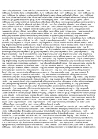 chave code ; chave code ; chave code fiat ; chave code fiat ; chave code fiat ; chave codificada chevrolet ; chave
codificada chevrolet ; chave codificada cobalt ; chave codificada cobalt ; chave codificada fiat ; chave codificada fiat ;
chave codificada fiat palio preço ; chave codificada fiat palio preço ; chave codificada ford fiesta ; chave codificada
ford fiesta ; chave codificada ford ka ; chave codificada ford ka ; chave codificada gol ; chave codificada gol ; chave
codificada gol g ; chave codificada gol g ; chave codificada gol g preço ; chave codificada gol g preço ; chave
codificada palio ; chave codificada palio ; chave cold ; chave cold ; chave com transponder ; chave com transponder ;
chave de ignição codificada ; chave de ignição codificada ; chave fiat ; chave fiat ; chaveiro carro ; chaveiro para
carros ; chaves codificadas ; chaves codificadas ; chaves para carros ; chave transponder ; chave transponder ; chave
transponder ; chip ; chip ; chipagem automotiva ; chipagem de carros ; chipagem de carros ; chipagem de motor ;
chipagem de veiculos ; chipa o carro ; chipar carro ; chipar carro ; chipar motor ; chipar motor ; chipar motor diesel ;
chipar motor diesel ; chipar o carro ; chipar o motor ; chipar um carro ; chipar veiculo ; chip aumentar potencia
motor ; chip aumentar potencia motor diesel ; chip aumento de potencia ; chip automotivo ; chip automotivo
potencia ; chip carros potencia ; chip de aumento de potencia ; chip de carro ; chip de carro ; chip de chave codificada
chevrolet ; chip de chave codificada chevrolet ; chip de economia de combustível ; chip de potencia ; chip de
potencia ; chip de potencia ; chip de potencia ; chip de potencia ; chip de potencia amarok ; chip de potencia audi a ;
chip de potencia aumenta quantos cavalos ; chip de potencia automotivo ; chip de potencia carro ; chip de potencia
danifica o motor ; chip de potencia diesel ; chip de potencia diesel ; chip de potencia estraga o motor ; chip de
potencia estraga o motor ; chip de potencia funciona ; chip de potencia funciona ; chip de potencia gasolina ; chip de
potencia gasolina ; chip de potencia gol g ; chip de potencia hilux ; chip de potencia hilux . ; chip de potencia i ; chip
de potencia jetta tsi ; chip de potencia l triton ; chip de potencia nascar ; chip de potencia nascar ; chip de potencia
para astra . ; chip de potencia para carros ; chip de potencia para carros ; chip de potencia para carros diesel ; chip de
potencia para carros diesel ; chip de potencia para carros preço ; chip de potencia para motos ; chip de potencia preço ;
chip de potencia up tsi ; chip economia combustivel ; chip economia de combustivel ; chip economia de combustivel ;
chip eletronico para economia de combustivel ; chip hilux ; chip injeção eletronica ; chip para aumentar a potencia do
motor ; chip para aumentar a potencia do motor ; chip para aumentar potencia ; chip para aumentar potencia do
motor ; chip para aumentar potencia do motor ; chip para aumento de potencia ; chip para aumento de potência do
motor ; chip para automoveis ; chip para carros ; chip para carros ; chip para carros a gasolina ; chip para carros
diesel ; chip para carros potencia ; chip para carros potencia ; chip para cavalos preço ; chip para economia de
combustível ; chip para economizar combustivel ; chip para economizar combustivel ; chip para economizar
combustível ; chip para hilux ; chip para jetta tsi ; chip para veiculos ; chip performance ; chip potencia ; chip potencia
; chip potência ; chip potencia amarok ; chip potencia astra ; chip potencia bmw ; chip potencia carro ; chip potencia
corolla ; chip potencia diesel ; chip potencia diesel ; chip potencia gasolina ; chip potencia hilux ; chip potencia new
civic ; chip potencia para carros a gasolina ; chip potencia power box ; chip potencia up tsi ; chip que aumenta a
potencia do motor ; chips de potencia ; chips de potencia ; chips potencia carros ; chips potencia diesel ; chip
transponder ; chip transponder ; chip transponder automotivo ; chip transponder automotivo ; chip transponder
automotivo ; chip tuning portugal ; chip up tsi ; ciclo otto ; ciclo otto ; citroen ricardo jafet ; codificar chave de veiculo
; codificar chave de veiculo ; codigos de falhas vw gol g ; codigos de falhas vw gol g ; código secreto cilindro ; código
secreto cilindro ; como aumentar a potencia do carro ; como aumentar a potencia do carro ; como aumentar a potencia
do motor ; como aumentar a potencia do motor ; como aumentar a potencia do motor . ; como aumentar a potencia do
motor . ; como aumentar potencia do motor ; como aumentar potencia motor diesel ; como chipar carros ; como chipar
o carro ; como chipar um carro ; como chipar um carro ; como chipar um motor ; como chipar um motor ; como
codificar chave ; como codificar chave ; como codificar chave de veiculo
; como codificar chave de veiculo ; como codificar chave do gol ; como codificar chave do gol ; como codificar chip
transponder ; como codificar chip transponder ; como codificar modulo de injeção ; como codificar modulo de injeção
; como codificar modulo de injeção ; como desativar o imobilizador ; como desativar o imobilizador ; como
desbloquear modulo de injeção eletronica ; como desbloquear modulo de injeção eletronica ; como descobrir o code
do radio fiat ; como descobrir o code do radio fiat ; como eliminar o imobilizador do gol g ; como eliminar o
imobilizador do gol g ; como eliminar o imobilizador do gol g ; como funciona cambio automatico ; como funciona
cambio automatico ; como funciona o cambio automatico ; como funciona o cambio automatico ; como remapear
ecu ; como remapear injeção eletronica ; como reprogramar centralina ; como reprogramar centralina ; como
reprogramar ecu ; como reprogramar uma centralina ; como saber se a chave é codificada ; como saber se a chave é
codificada ; como saber se o modulo de injeção esta com defeito ; como saber se o modulo de injeção esta com defeito
 