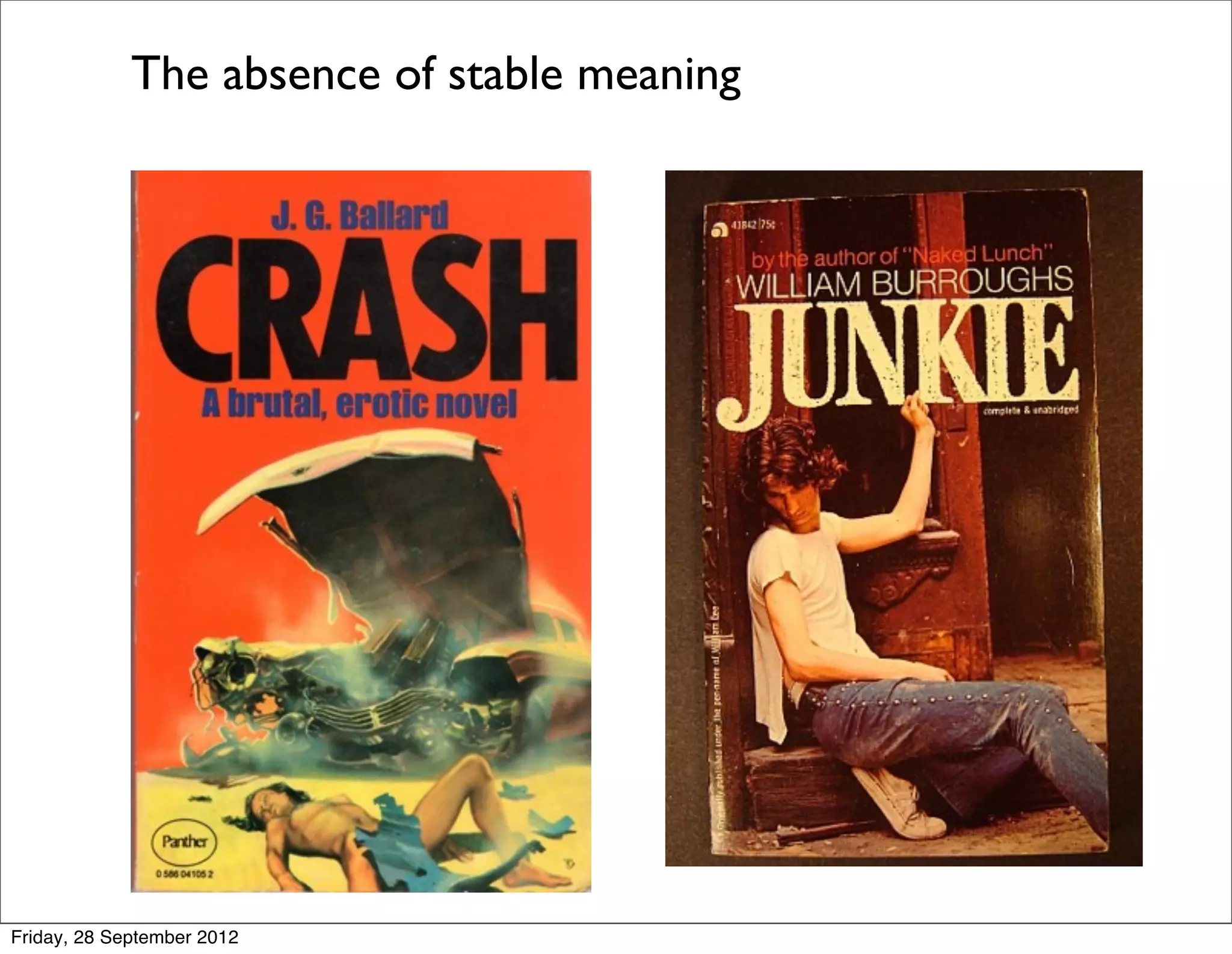 The absence of stable meaning




Friday, 28 September 2012
 