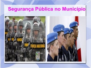 Segurança Pública no Município




      /
 