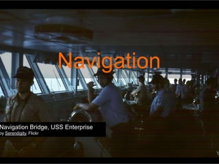 Navigation
Navigation Bridge, USS Enterprise
by Serendigity, Flickr
 