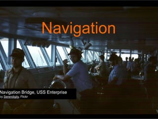 Navigation
Navigation Bridge, USS Enterprise
by Serendigity, Flickr
 