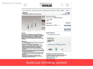 Responsive Design
Avoid just shrinking content
 