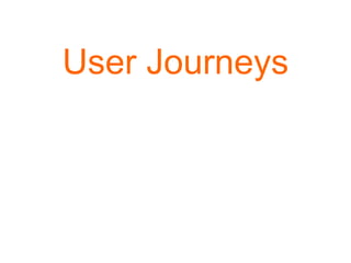 User Journeys
 