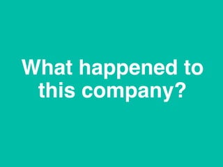 www.rallydev.com @zachnies! ©2013!
What happened to
this company?!
 