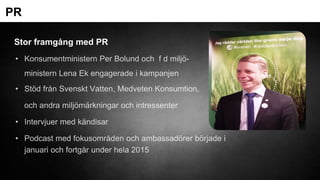 PR
Stor framgång med PR
 