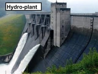 Hydro-plant
 