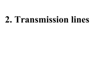 2. Transmission lines
 