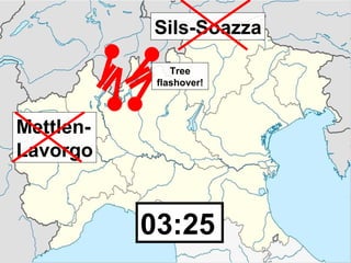 Sils-Soazza

               Tree
            flashover!



Mettlen-
Lavorgo


           03:25
 