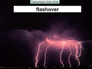 Transmission lines limits


    flashover
 