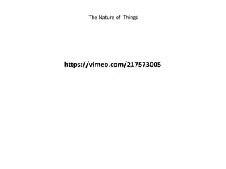 The Nature of Things
https://vimeo.com/217573005