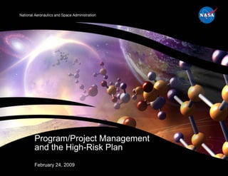 Program/Project Management
and the High-Risk Plan
February 24, 2009
 