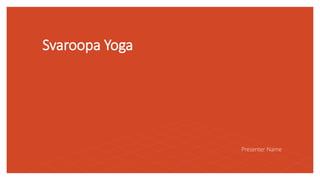 Svaroopa Yoga
Presenter Name
 
