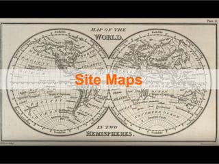 Site Maps
 