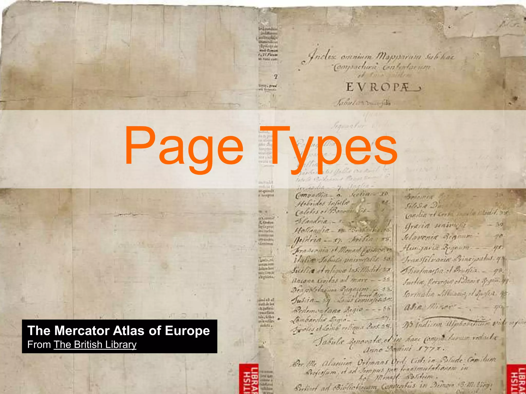 Page Types
The Mercator Atlas of Europe
From The British Library
 