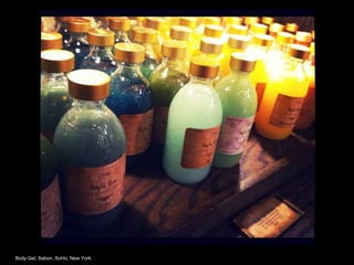 Body Gel, Sabon, SoHo, New York
 