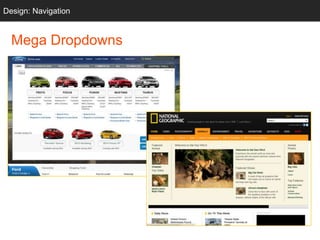 Design: Navigation
  Grids


  Mega Dropdowns
 