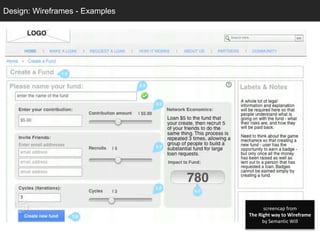 Design: Wireframes - Examples
Design: Sketching

screencap from
The Right way to Wireframe
by Semantic Will

 