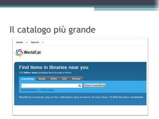 Il catalogo più grande
 