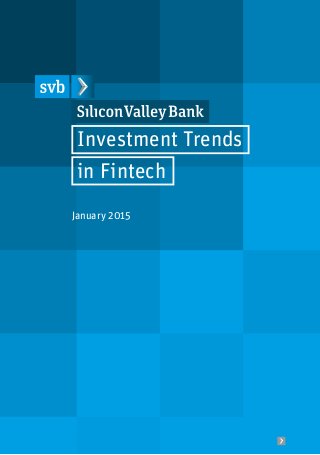 Investment Trends
in Fintech
January 2015
 