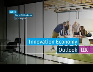 Innovation Economy
Outlook UK
2014 Report
ENTER
 