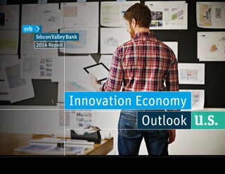 Innovation Economy
Outlook U.S.
2014 Report
ENTER
 