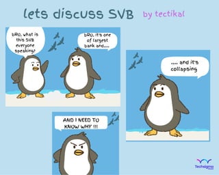 bRO, what is
this SVB
everyone
speaking?
bRO, it's one
of largest
bank and....
lets discuss SVB
.... and it's
collapsing
AND I NEED TO
KNOW WHY !!!
by tectikal
 