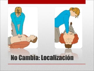 No Cambia: Localización 