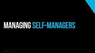 Managing Self-Managers
S V C S E A T T L E - J I M C O P A C I N O 1 4
 